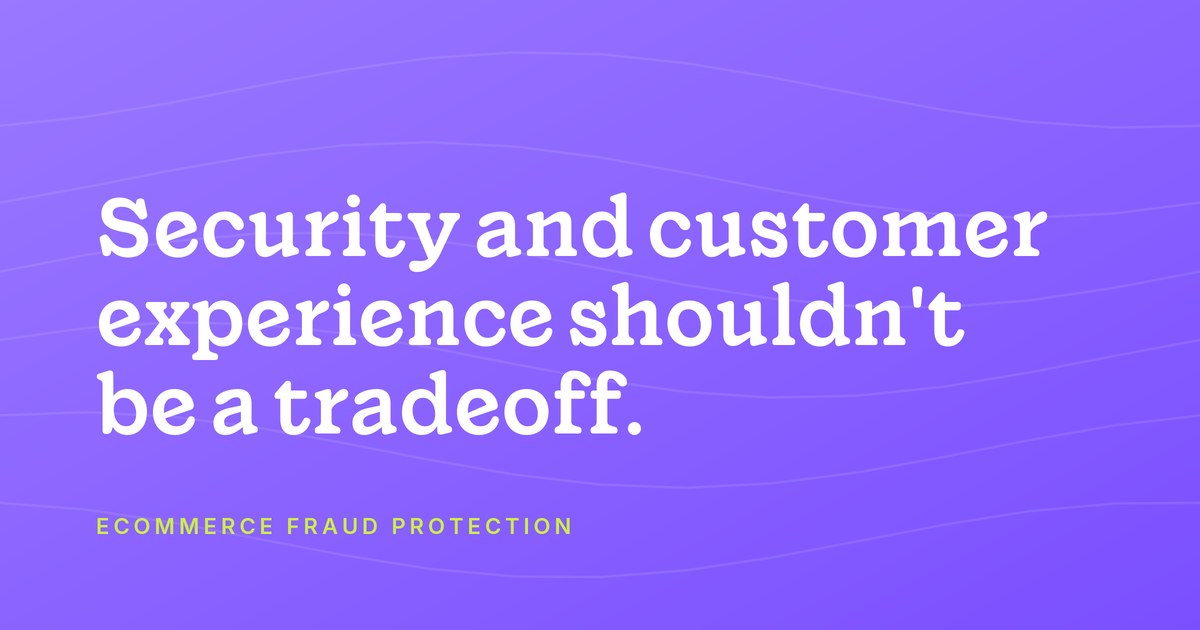 balancing security and customer experience in ecommerce fraud prevention software