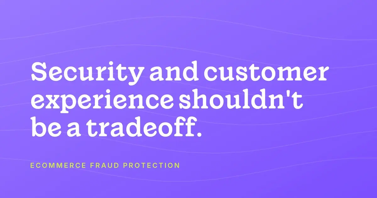 balancing security and customer experience in ecommerce fraud prevention software